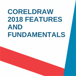 CorelDRAW 2018 Features & Fundamentals