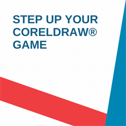 Step Up Your CorelDRAW® Game